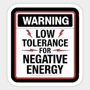 Warning Low Tolerance for Negative Energy Sticker